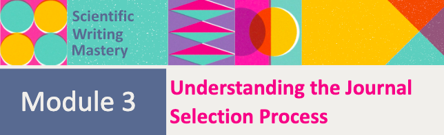 Select Target Journal Module 3 : Understanding the Journal Selection Process - Unani Plus